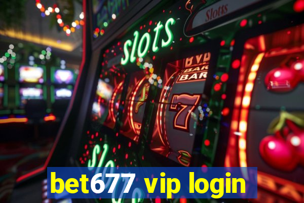 bet677 vip login